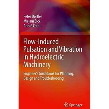 Springer Flow-Induced Pulsation and Vibration in Hydroelectric Machinery