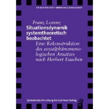 Lorenz, Franz: Situationsdynamik systemtheoretisch beobachtet