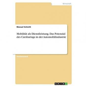 Mobilität als Dienstleistung. Das Potenzial des Carsharings in der Automobilindustrie