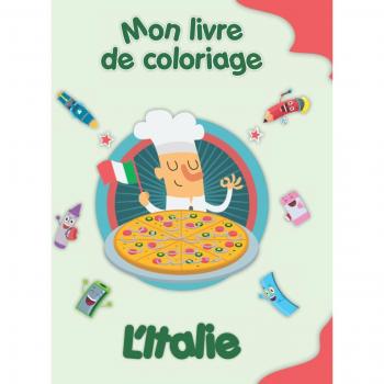 Mon Livre De Coloriage Sur L'Italie: Coloriages D'Animaux, De Paysages Et De Personnages, Enfants De 2 À 6 Ans