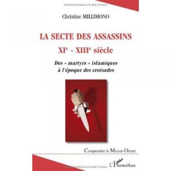 La secte des Assassins : Martyrs islamiques et croisades (XIe-XIIIe siècle)