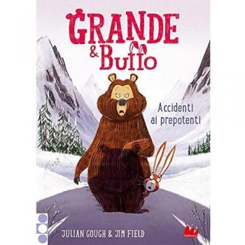 Grande & Buffo. Accidenti ai prepotenti. Vol. 5