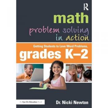 Math Problem Solving in Action: Getting Students to Love Word Problems, Grades K-2
