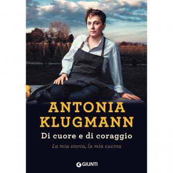 Di cuore e di coraggio. La mia storia, la mia cucina