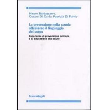 La prevenzione nella scuola attraverso il linguaggio del corpo. Esperienze di prevenzione primaria e di educazione alla salute