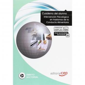 Cuaderno del Alumno Intervención Psicológica en trastornos de la Conducta Alimentaria. Formación para el Empleo