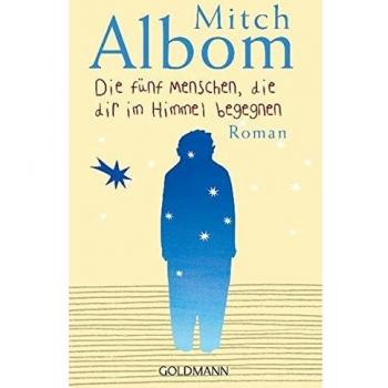 Die fünf Menschen, die dir im Himmel begegnen. Roman