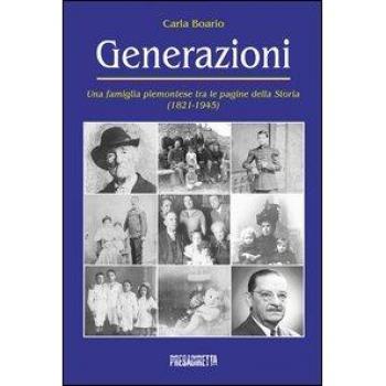 Generazioni. Una famiglia piemontese tra le pagine della storia
