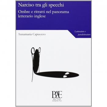 Narciso tra gli specchi. Ombre e ritratti nel panorama letterario inglese