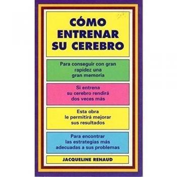475. COMO ENTRENAR SU CEREBRO (VARIOS-AUTOAYUDA)