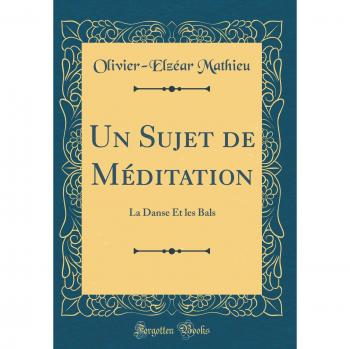 Un Sujet de Méditation: La Danse Et les Bals
