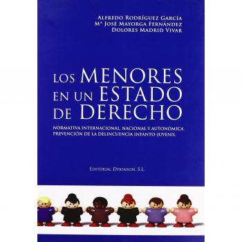 Los menores en un estado de derecho: Normativa internacional, nacional y autonómica. Prevención de la delincuencia infanto-juvenil (Tapa blanda).