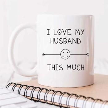 I Love My Husband This Much White Coffee Mug