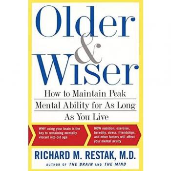 OLDER AND WISER: How to Maintain Peak Mental Ability for as Long as You Live