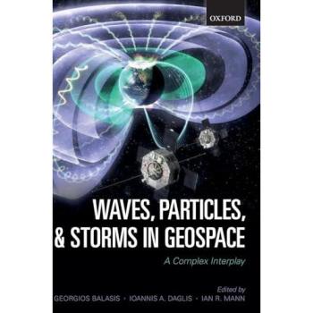 Waves Particles and Storms in Geospace