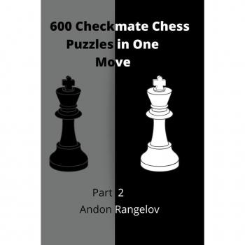 600 Checkmate Chess Puzzles in One Move Part 2