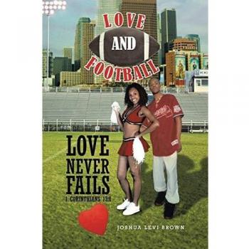 Love and Football: Love Never Fails I Corinthians 13:8