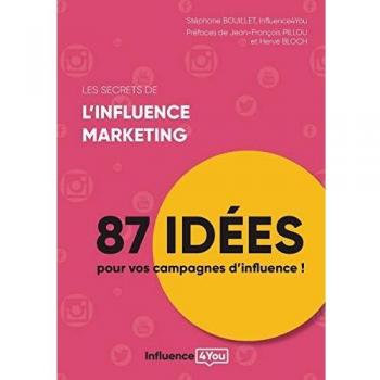 Les secrets de l'influence marketing: 87 idées de campagne d'influence (Tapa blanda).