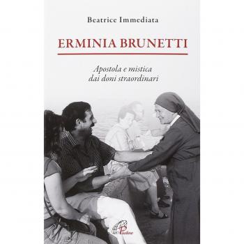 Erminia Brunetti. Apostola e mistica dai doni straordinari