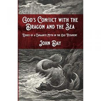 God's Conflict with the Dragon and the Sea: Echoes of a Canaanite Myth in the Old Testament