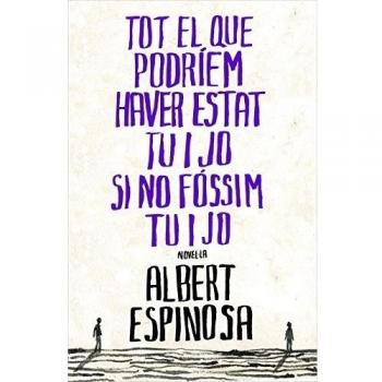 Tot el que podríem haver estat tu i jo si no fóssim tu i jo (Tapa blanda).