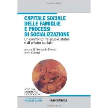 Capitale sociale delle famiglie e processi di socializzazione. Un confronto fra scuole statali e di privato sociale