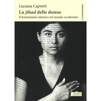 La «Jihad» delle donne. Il femminismo islamico nel mond...