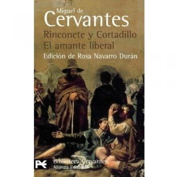 Rinconete y Cortadillo / El amante liberal