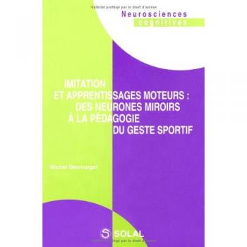 Imitation et apprentissages moteurs : des neurones miroirs à la pédagogie du