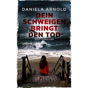 Dein Schweigen bringt den Tod: Sylt-Thriller