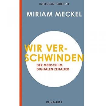 Wir verschwinden: Der Mensch im digitalen Zeitalter Intelligent leben 3
