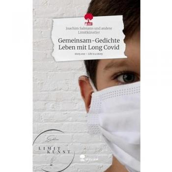 Gemeinsam-Gedichte Leben mit Long Covid. Life is a Story