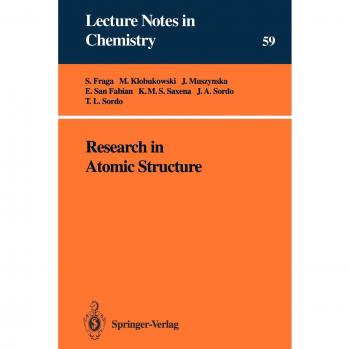 Research in Atomic Structure (Lecture Notes in Chemistry, 59, Band 59)