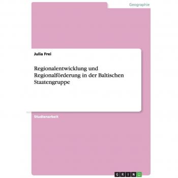 Regionalentwicklung und Regionalförderung in der Baltischen Staatengruppe