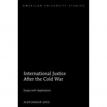 Jokic, Aleksandar: International Justice After the Cold War