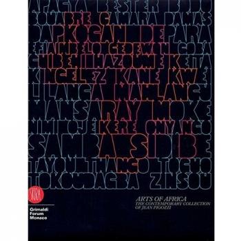 Arts of Africa. The contemporary collection of Jean Picozzi. Ediz. illustrata