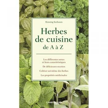 Henning Seehusen Herbes De Cuisine De A À Z: Les Différentes Sortes Et Leurs Caractéristiques