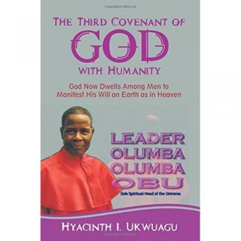 The Third Covenant of God with Humanity: God Now Dwells Among Men to Manifest His Will on Earth as in Heaven