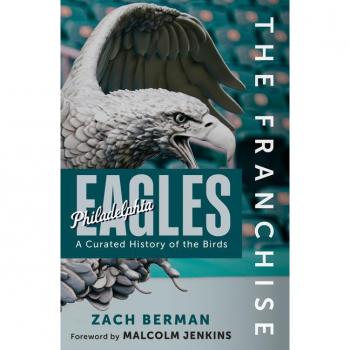 The Franchise : Philadelphia Eagles: A Curated History of the Eagles, by Zach Berman