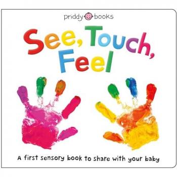 Priddy, R: See, Touch, Feel