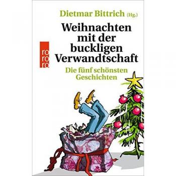 Weihnachten mit der buckligen Verwandtschaft: Die fünf schönsten Geschichten