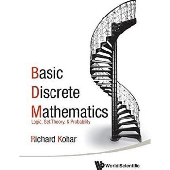 Basic Discrete Mathematics: Logic, Set Theory, And Probability