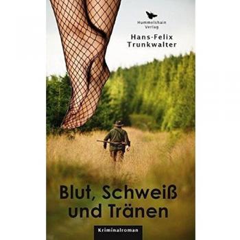 Blut, Schweiß und Tränen: Mord im (Jagd-) Milieu (Hummelshain KRIMINAL)