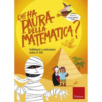 Chi ha paura della matematica? Ediz. a colori. Vol. 2: Addizioni e sottrazioni entro il 100.