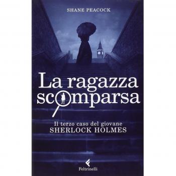 La ragazza scomparsa. Il terzo caso del giovane Sherlock Holmes