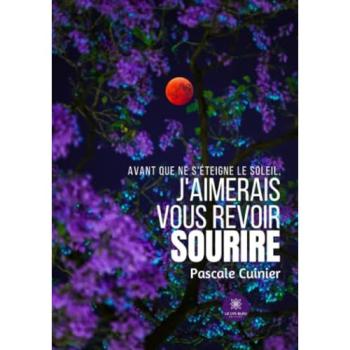 Avant que ne s'éteigne le soleil, j'aimerais vous revoir sourire