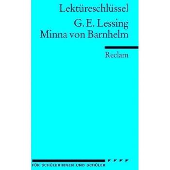 Lessing, Gotthold Ephraim: Minna von Barnhelm. Lektüreschlüssel für