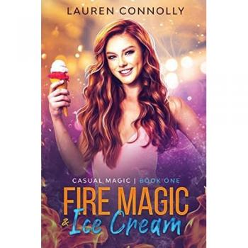 Fire Magic & Ice Cream (Casual Magic, Band 1)