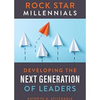 Rock Star Millennials: Developing the Next Generation of Leaders