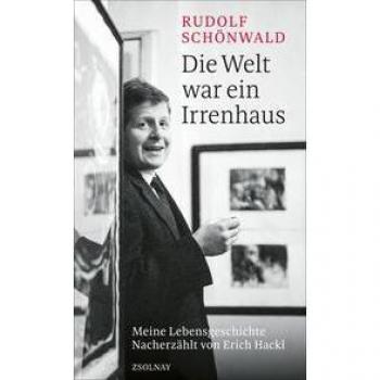 Schönwald, Rudolf: Die Welt war ein Irrenhaus